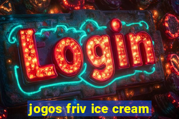 jogos friv ice cream